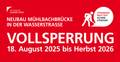 Muehlbachbruecke Vollsperrun